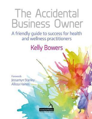 Accidental Business Owner - a friendly guide to success for