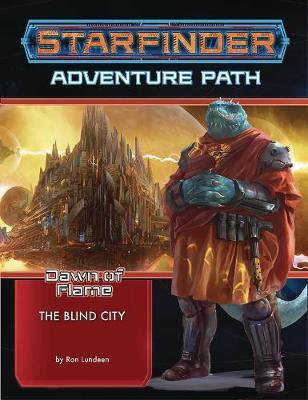 Starfinder Adventure Path: The Blind City (Dawn of Flame 4 o