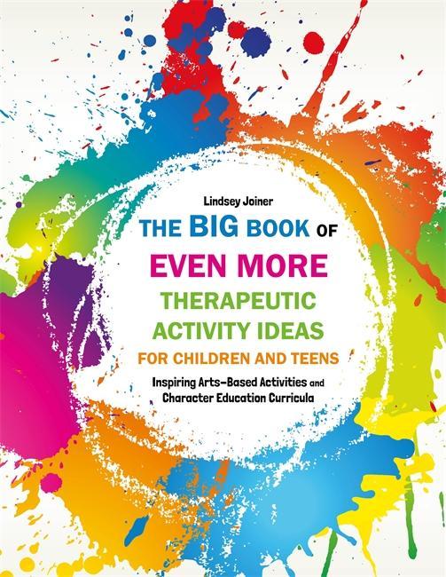 Big Book of EVEN MORE Therapeutic Activity Ideas for Childre