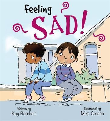 Feelings and Emotions: Feeling Sad