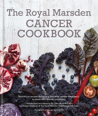 Royal Marsden Cancer Cookbook: Nutritious recipes for during