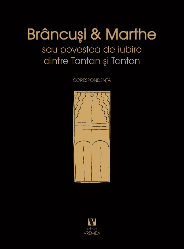 Brancusi si Marthe sau povestea de iubire dintre Tantan si Tonton. Corespondenta