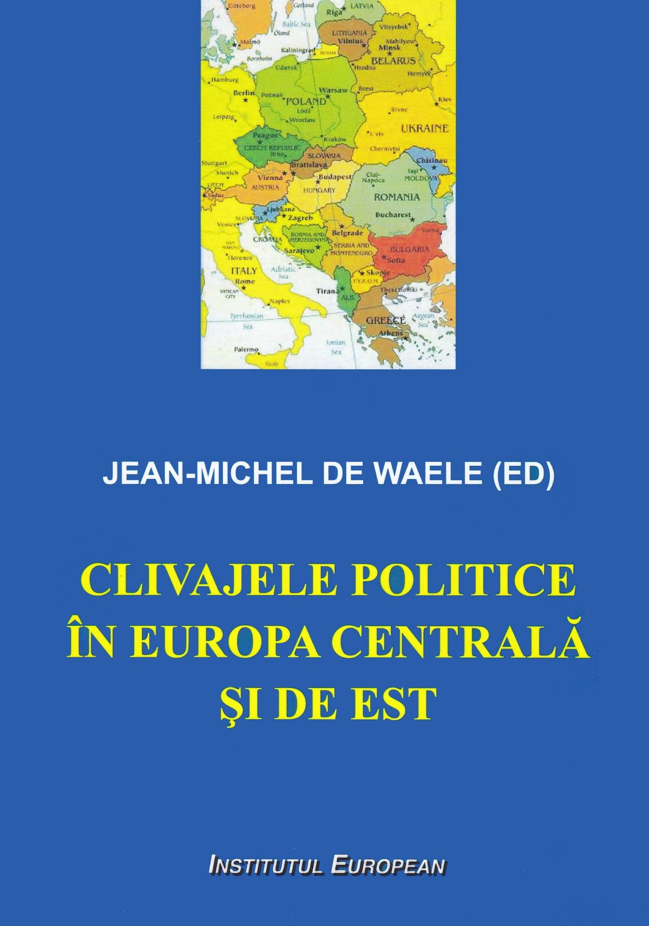 Clivajele politice in Europa Centrala si de Est - Jean-Michel de Waele