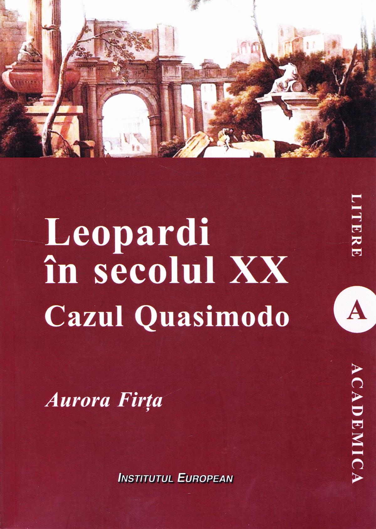 Leopardi in secolul XX. Cazul Quasimodo - Aurora Firta