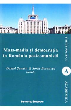 Coperta cărții Mass-media si democratia in Romania postcomunista - Daniel Sandru, Sorin Bocancea