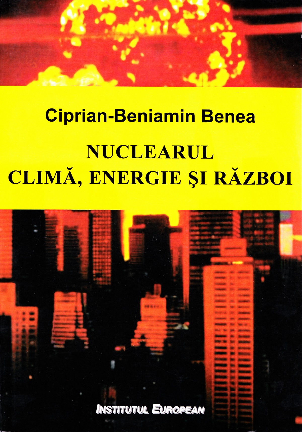 Nuclearul: clima, energie, razboi - Ciprian-Beniamin Benea
