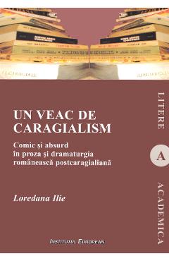 Poza produsului Un veac de caragialism - Loredana Ilie