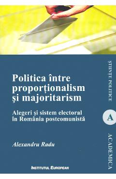 Poza produsului Politica intre proportionalism si majoritarism - Alexandra Radu