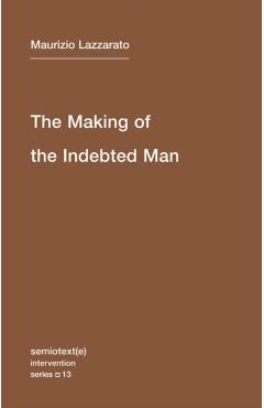 Making of the Indebted Man