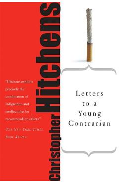 Letters to a Young Contrarian - Christopher Hitchens