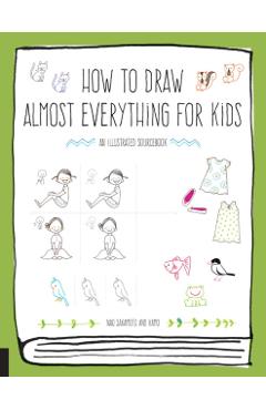 How to Draw Almost Everything for Kids