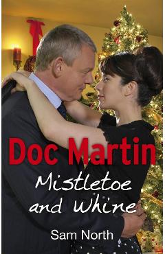 Coperta cărții 'Doc Martin: Mistletoe and Whine'
