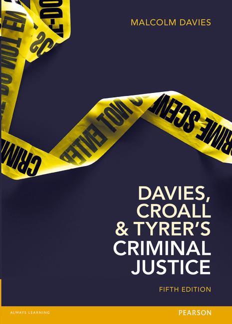 Davies, Croall & Tyrer's Criminal Justice