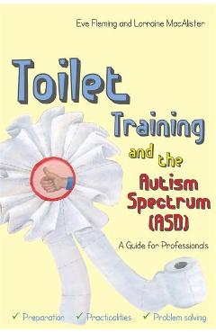 Coperta cărții 'Toilet Training and the Autism Spectrum (ASD)'