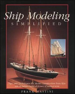 Ship Modeling Simplified: Tips and Techniques for Model Cons
