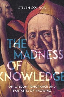 Madness of Knowledge