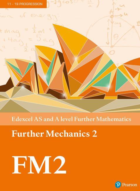 Edexcel AS and A level Further Mathematics Further Mechanics