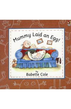 Coperta cărții 'Mummy Laid An Egg!'