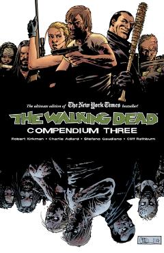 Walking Dead Compendium Volume 3
