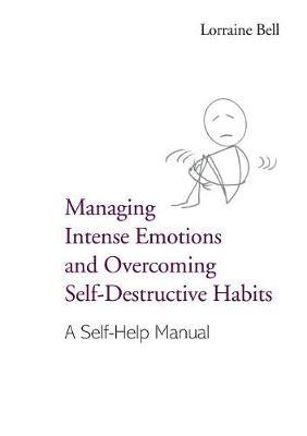Managing Intense Emotions and Overcoming Self-Destructive Ha