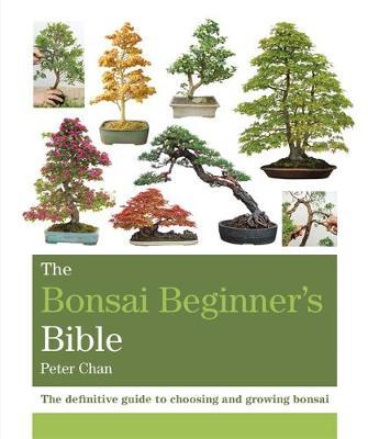 Bonsai Beginner's Bible