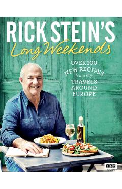 Coperta cărții 'Rick Stein's Long Weekends'