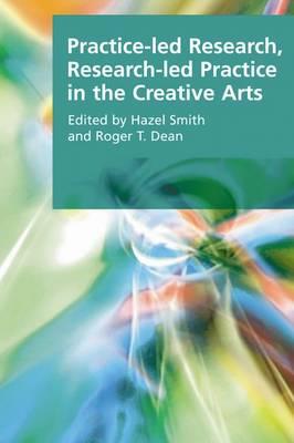 Practice-led Research, Research-led Practice in the Creative