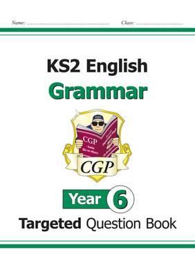 KS2 English Targeted Question Book: Grammar - Year 6