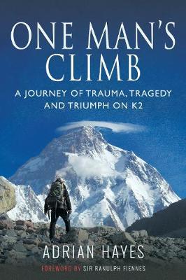 One Man's Climb: A Journey of Trauma, Tragedy and Triumph on