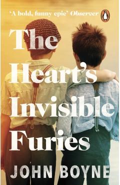 The Heart's Invisible Furies - John Boyne