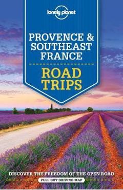 Lonely Planet Provence & Southeast France Road Trips