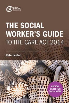 Social Worker's Guide to the Care Act 2014
