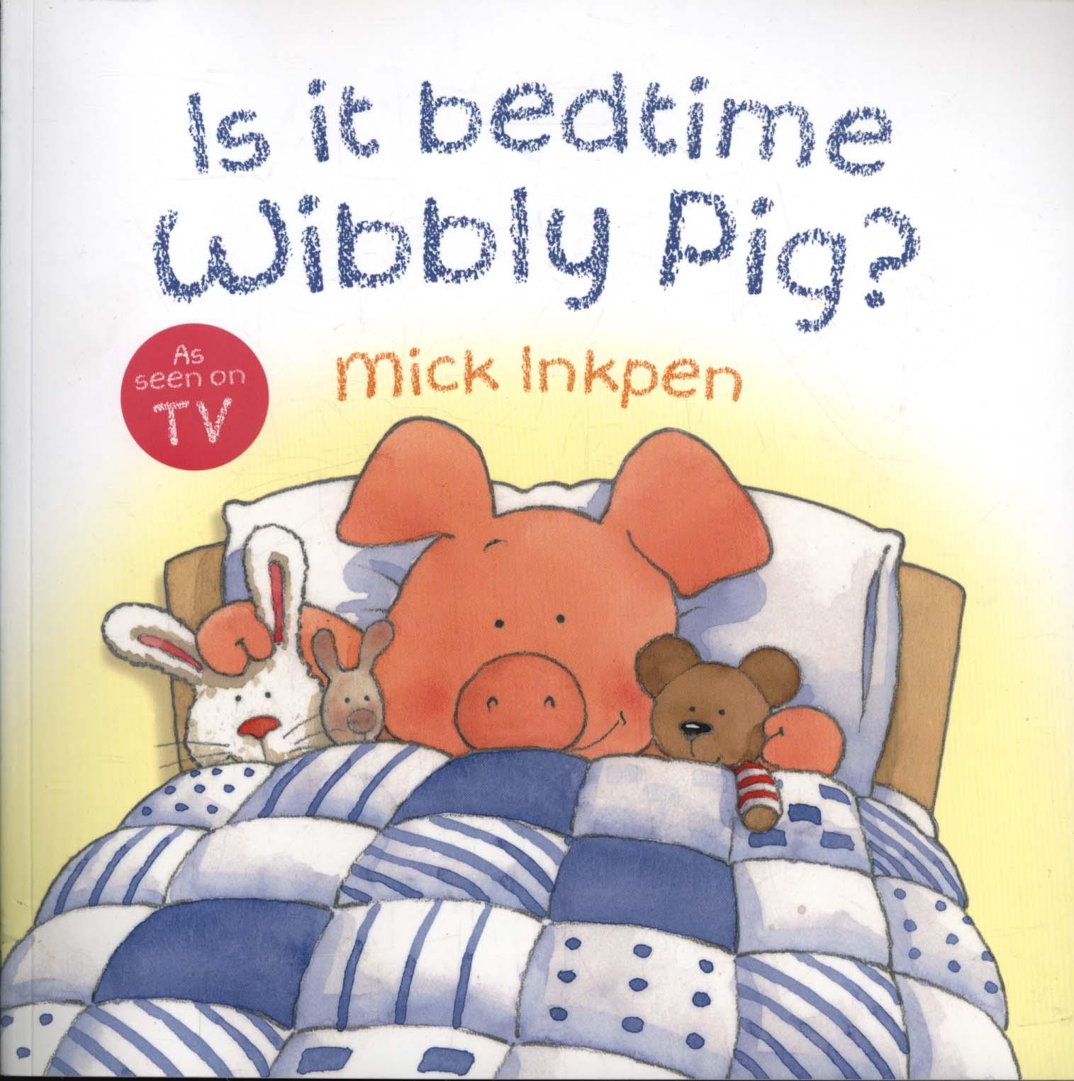 Is It Bedtime Wibbly Pig? Board Book