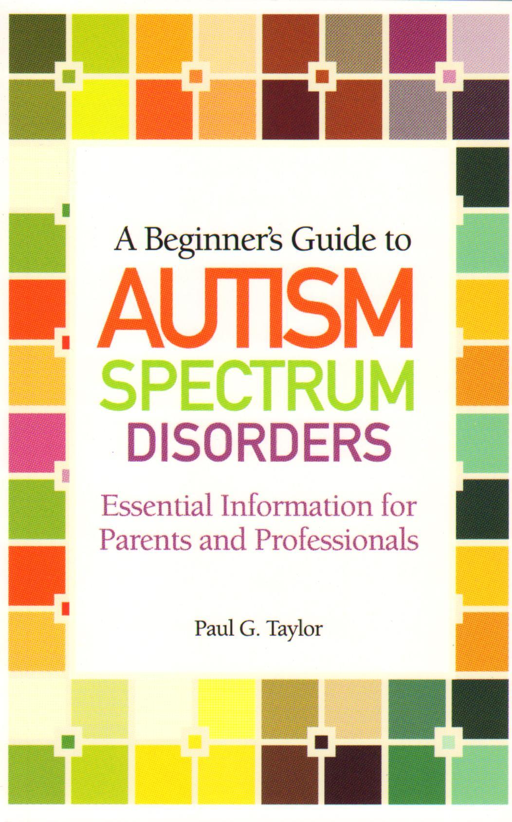Beginner's Guide to Autism Spectrum Disorders