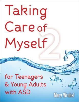 Taking Care of Myself2 for Teenagers & Young Adults with ASD