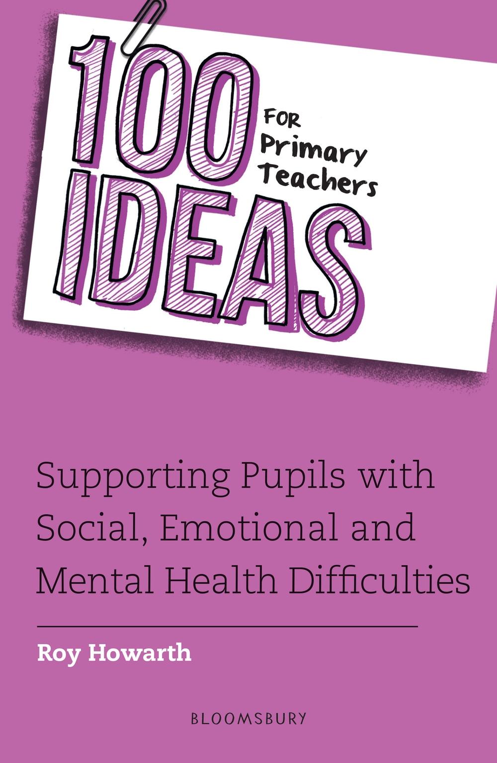 100 Ideas for Primary Teachers: Supporting Pupils with Socia
