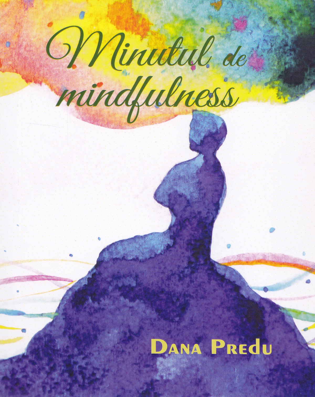 Minutul de mindfulness - Dana Predu