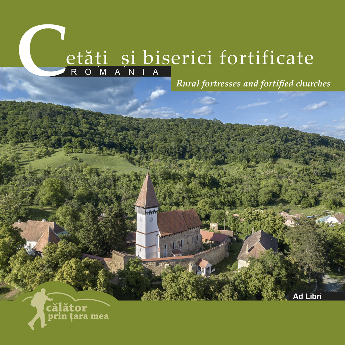 Cetati si biserici fortificate: Romania. Calator prin tara mea - Mariana Pascaru, Florin Andreescu