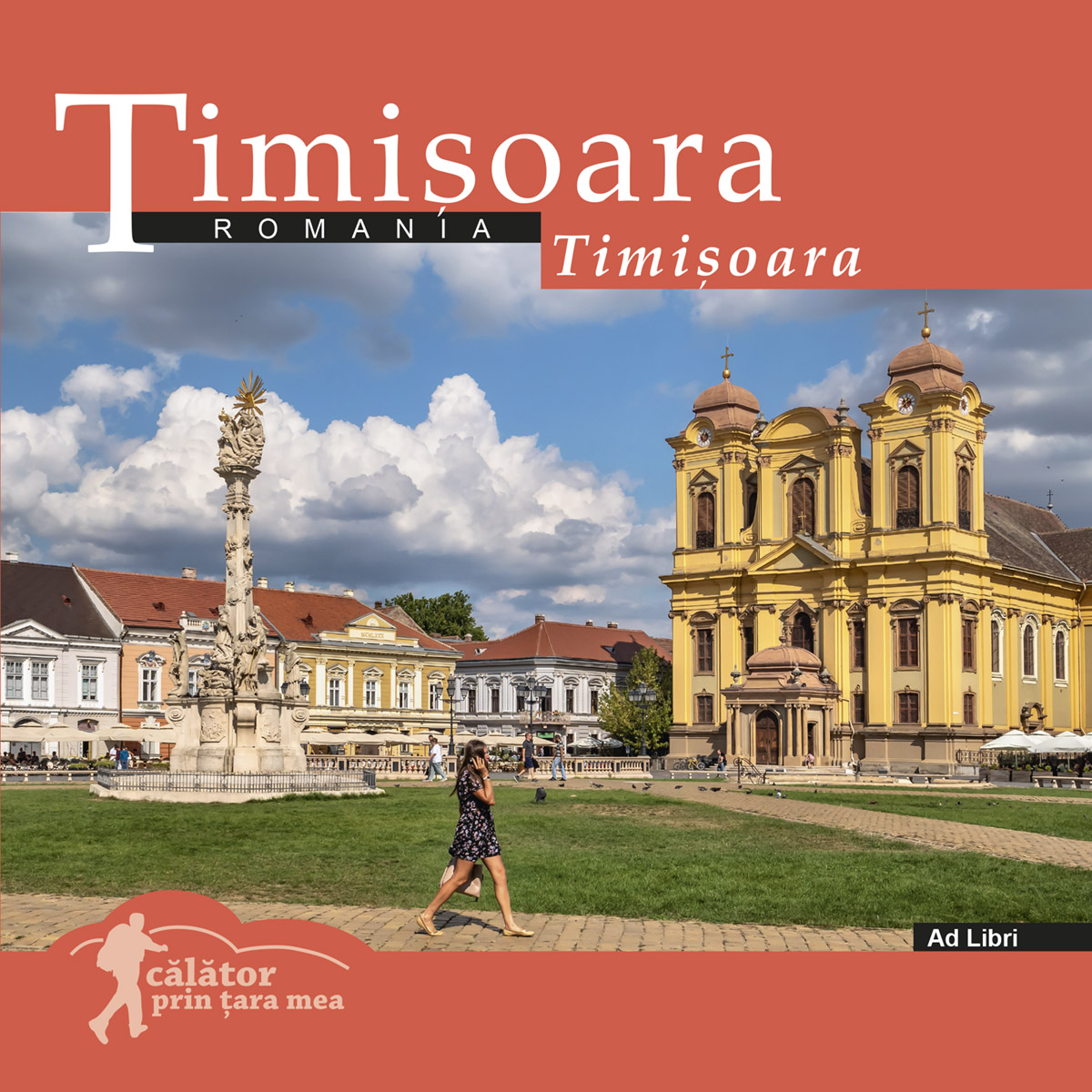 Timisoara: Romania. Calator prin tara mea - Mariana Pascaru, Florin Andreescu
