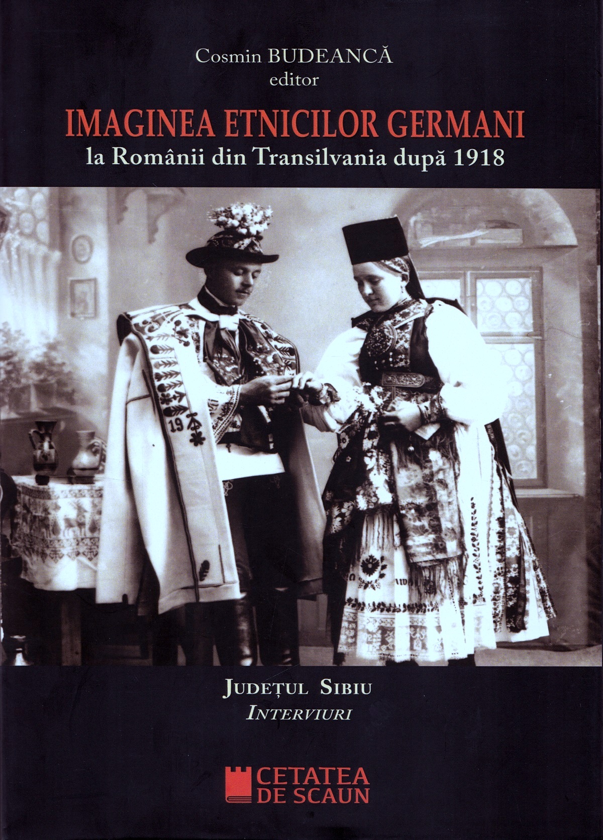 Imaginea etnicilor germani la romanii din Transilvania dupa 1918: judetul Sibiu: interviuri - Cosmin Budeanca