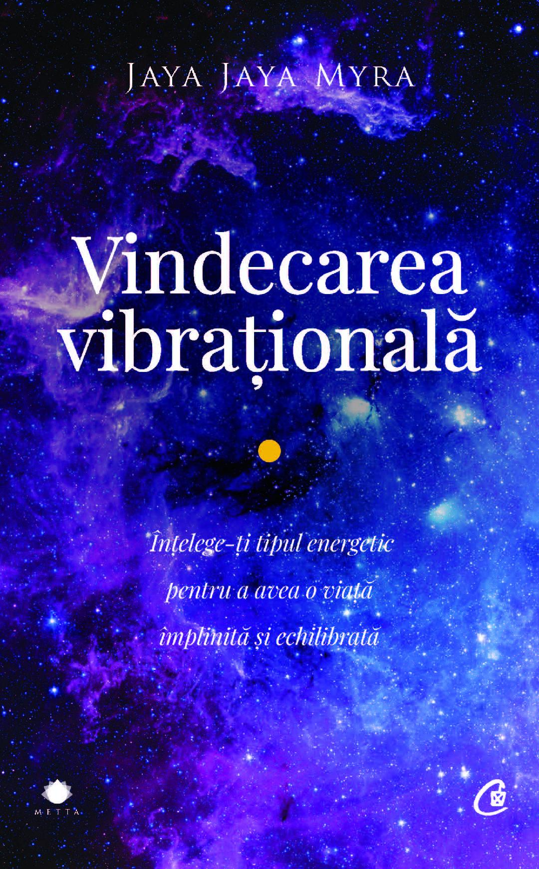 Vindecarea vibrationala Ed.2 - Jaya Jaya Myra