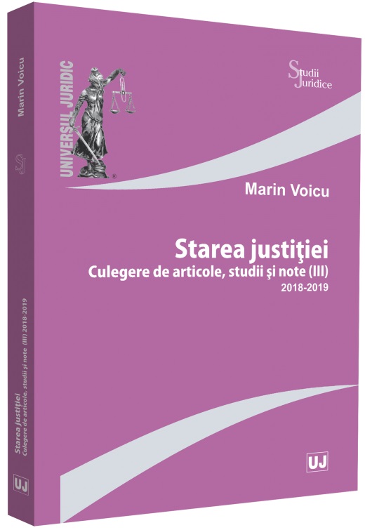 Starea justitiei. Culegere de articole. Studii si note III (2018-2019) - Marin Voicu
