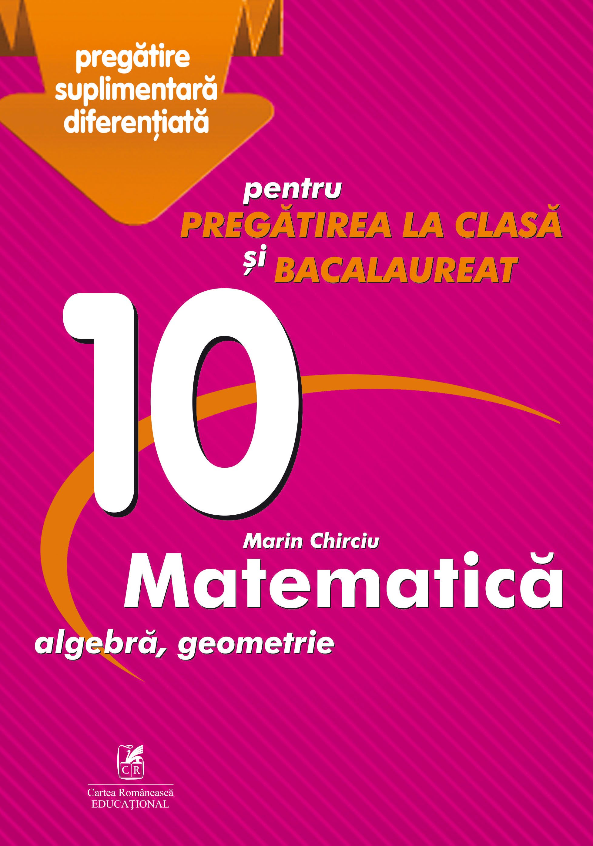 Matematica - Clasa 10 - Marin Chirciu