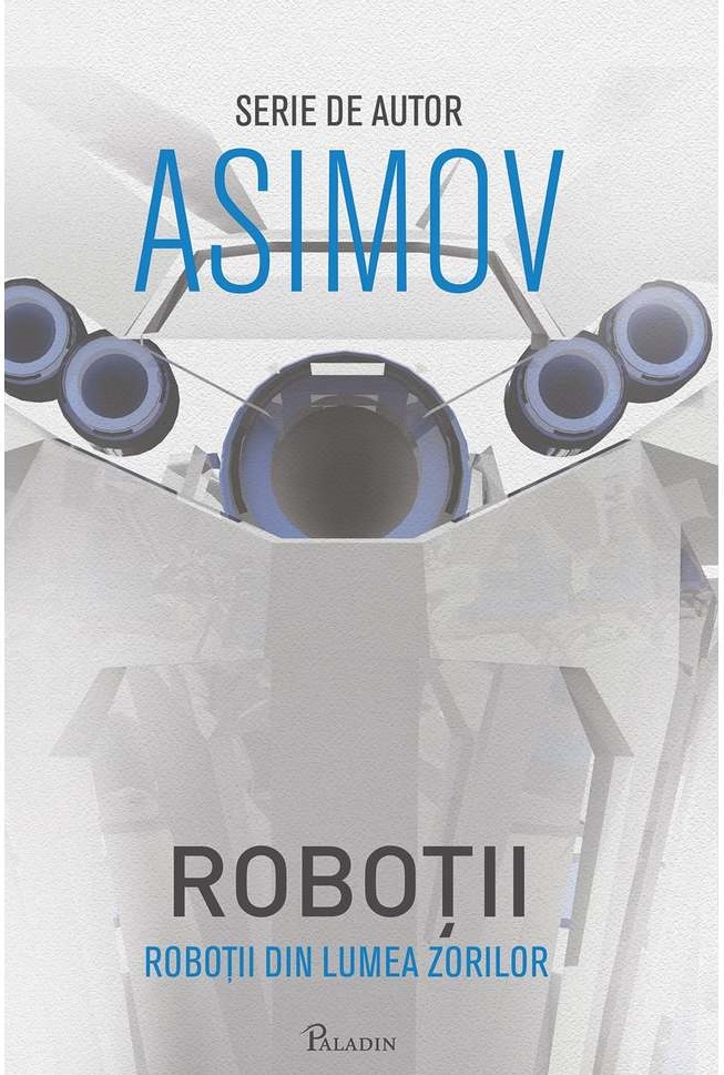 Robotii 4: Robotii din lumea zorilor - Asimov