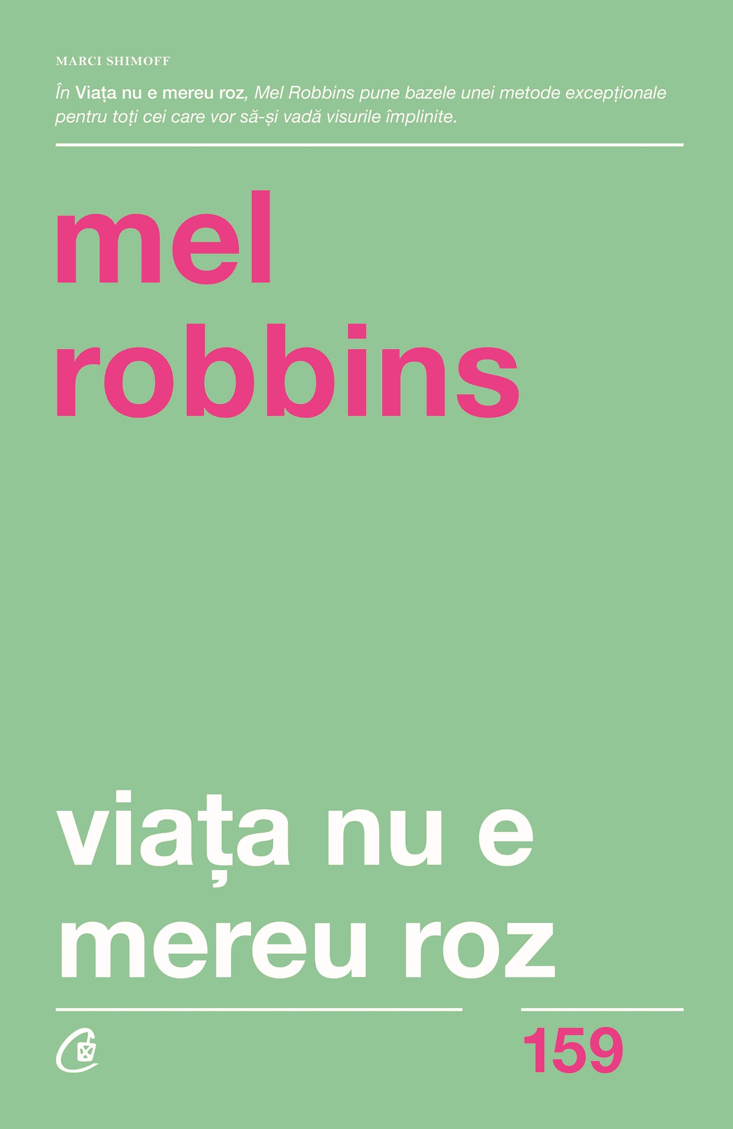 Viata nu e mereu roz  - Mel Robbins