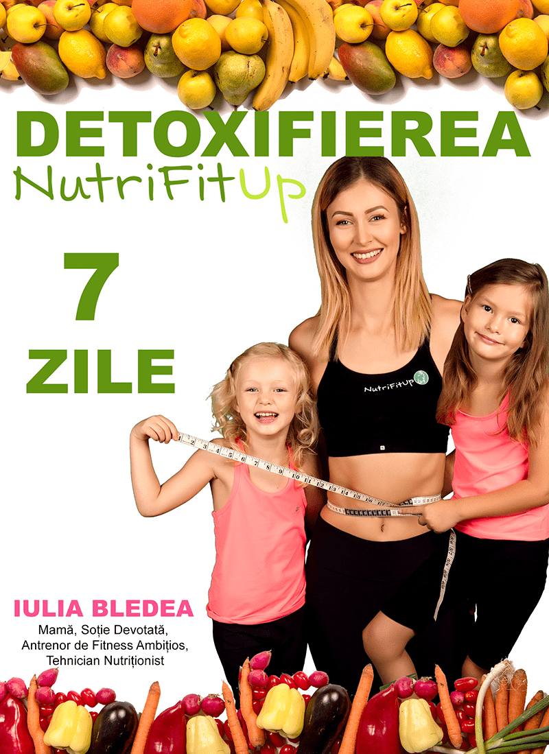 Detoxifierea NutriFitUp in 7 zile - Iulia Bledea