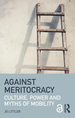 Against Meritocracy (Open Access) - Jo Littler