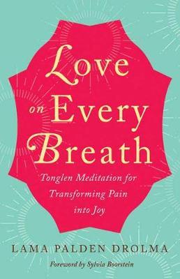 Love on Every Breath - Lama Palden Drolma