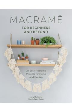 Macrame for Beginners and Beyond - Amy Mullins