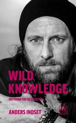 Wild Knowledge - Anders Indset